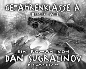 [Disgardium 01] • Gefahrenklasse A